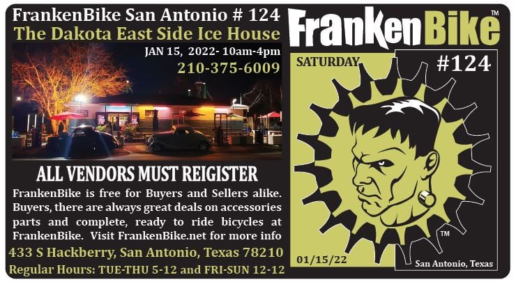 FrankenBike San Antonio #124: SATURDAY, January 15, 2022 from 10am-4pm at The Dakota East Side Ice House ALL VENDORS MUST REGISTER @ The Dakota East Side Ice House