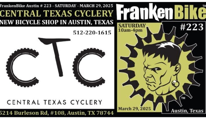 FrankenBike Austin # 223: SATURDAY, March 29, 2025 from 10am-4pm at Central Texas Cyclery ALL VENDORS MUST REGISTER