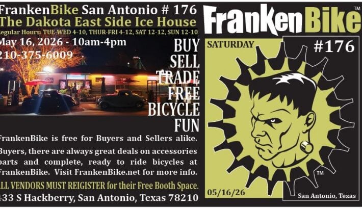 FrankenBike San Antonio # 176: Saturday, May 16, 2026 from 10am-4pm at the Dakota East Side Ice House ALL VENDORS MUST REGISTER