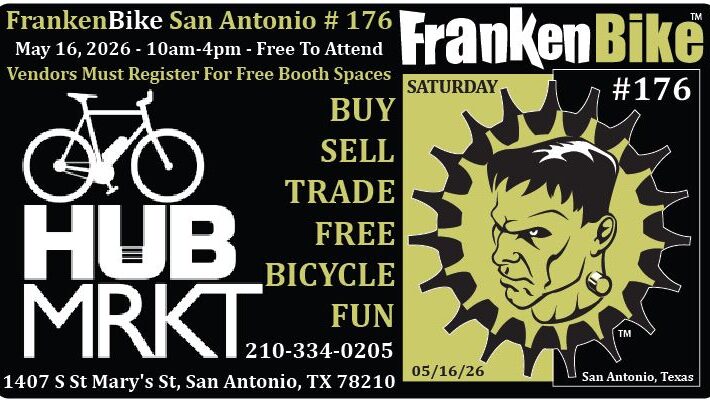FrankenBike San Antonio # 176: Saturday, May 16, 2026 from 10am-4pm at HUB MRKT ALL VENDORS MUST REGISTER