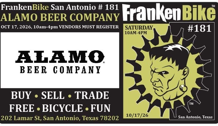 FrankenBike San Antonio # 181: SATURDAY, October 17, 2026 from 10am-4pm at Alamo Beer Company ALL VENDORS MUST REGISTER